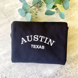 austin texas embroidered sweatshirt, texas sweatshirt, city sweatshirt, embroidered city sweatshirts