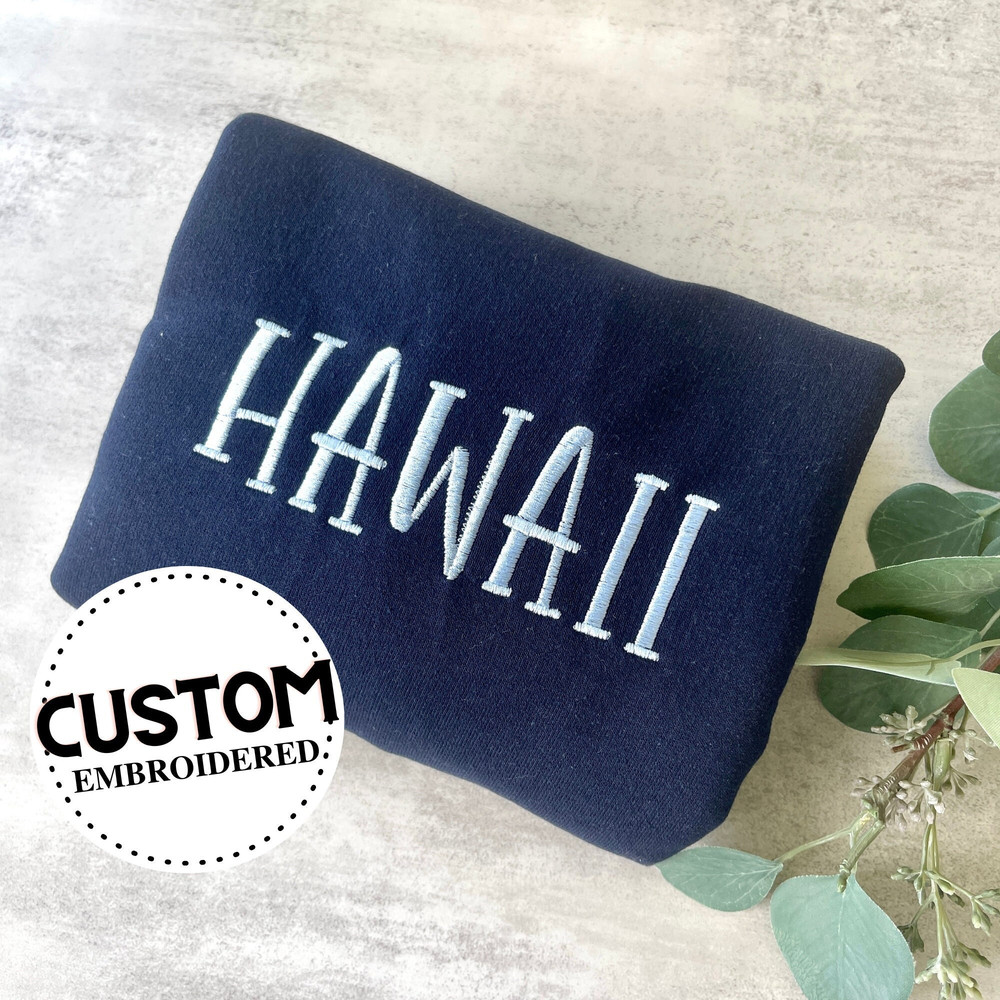 Embroidered Hawaii Sweatshirt, Custom Hawaii Sweatshirt, Personalized Gift, Embroidered Hawaii Crewneck.jpg