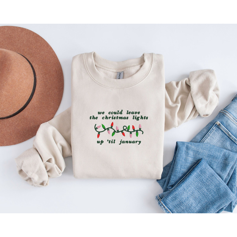 Embroidered Christmas Lights Sweatshirt  We Could Leave The Christmas Lights Up Til January Crewneck  Holiday Sweatshirt  Christmas Gift.jpg
