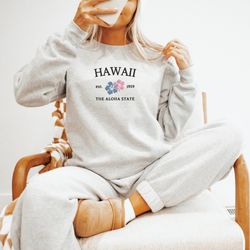 embroidered hawaii sweatshirt the aloha state crewneck embroidered sweatshirt gift for her