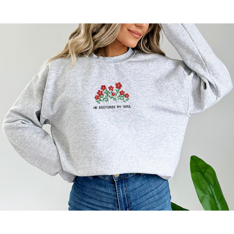 Embroidered He Restores My Soul Sweatshirt  Faith Crewneck  Christian Psalm 233 Embroidered Sweatshirt.jpg
