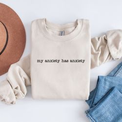 embroidered my anxiety has anxiety sweatshirt  mental health sweatshirt  embroidered sweatshirt  vintage oversized sweat