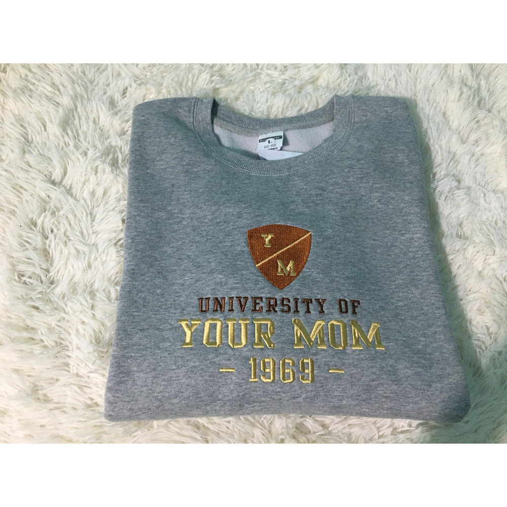 Embroidered Mom Sweatshirt, University of your Mom, Custom Embroidery Mom Hoodie, Unisex Tee.jpg
