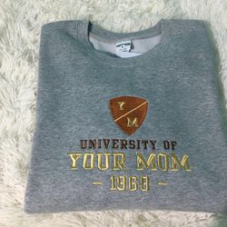 embroidered mom sweatshirt, university of your mom, custom embroidery mom hoodie, unisex tee