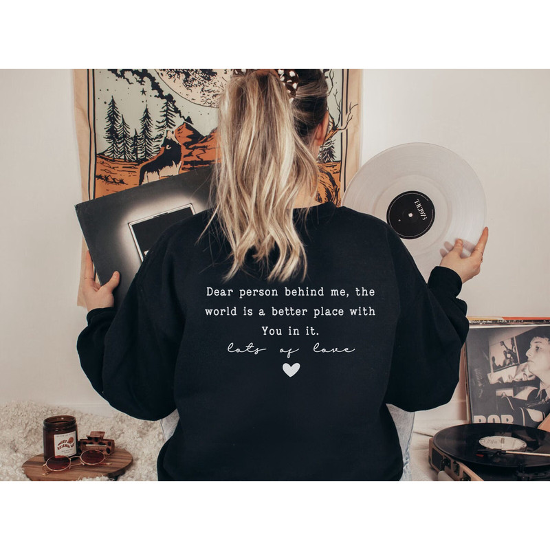 Dear Person Behind Me Sweatshirt, Quote Hoodies ,You Matter Shirt, Positive Hoodie, Gift For Her, Mental Health Hoodie, Words On Back Hoodie.jpg