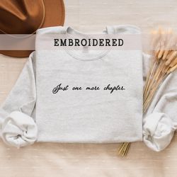 embroidered just one more chapter sweatshirt, reading sweatshirt, bookworm chrsitmas gift, book sweatshirt, bookish crew