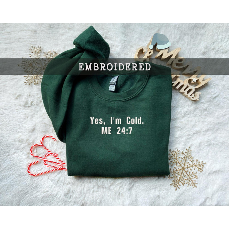 Yes I'M Cold Sweatshirt Christmas Shirt, Cute Winter Lover Sweater, Gift For Cold Person, I'M Cold Embroidered Crewneck, Winter Sweatshirt.jpg