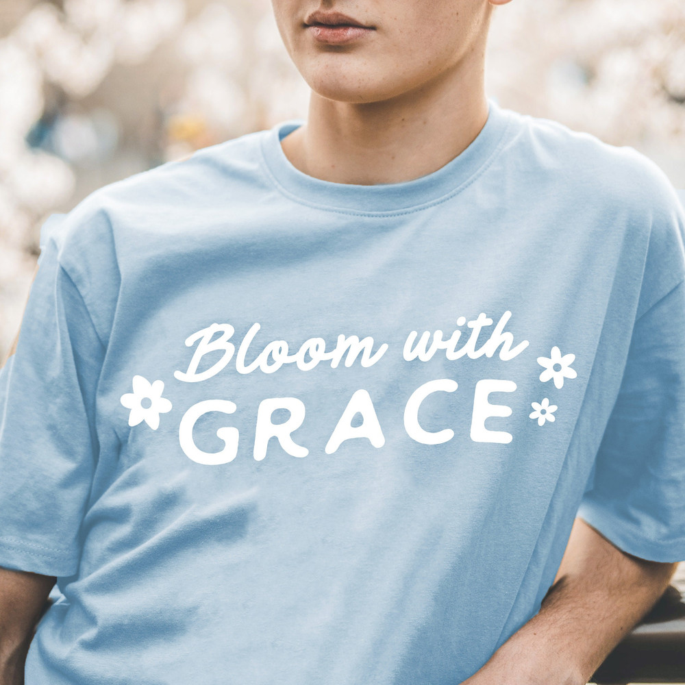 Bloom With Grace T-Shirt, Inspirational Tshirt, Christian Shirt, Floral Graphic Tee Gift For Her, Gift For Women, Mom Shirt, Baptism gift.jpg
