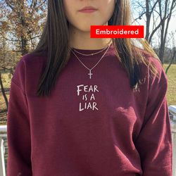 fear is a liar  christian crewneck sweatshirt, faith over fear embroidered