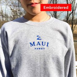 maui hawaii sweatshirt embroidered, cute crewneck sweater