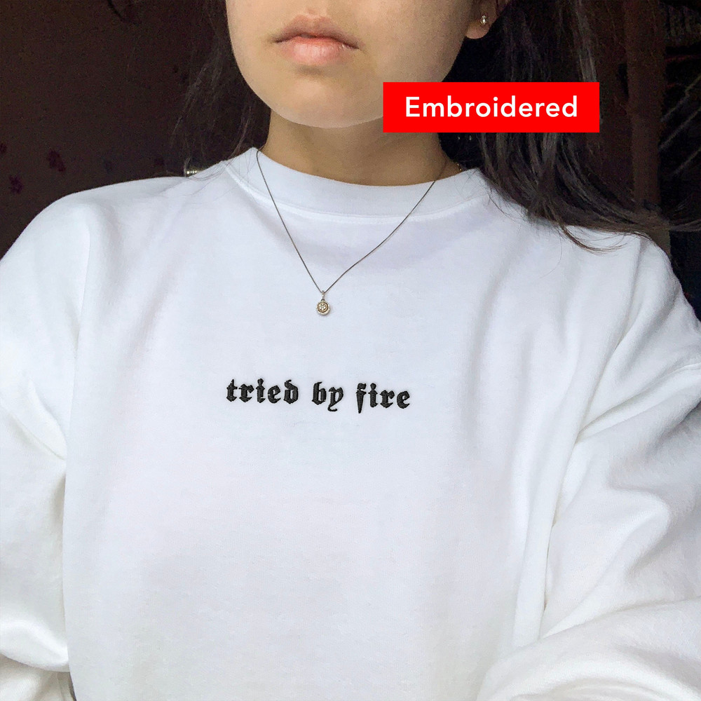 Tried By Fire Christian crewneck, embroidered faith sweatshirt, inspirational sweater.jpg