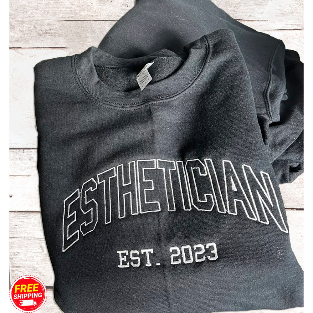 Personalized Embroidered Esthetician Sweatshirt with Name On Sleeve, Makes the Perfect Gift for Esthetician Graduation, Therapist Sweatshirt.jpg
