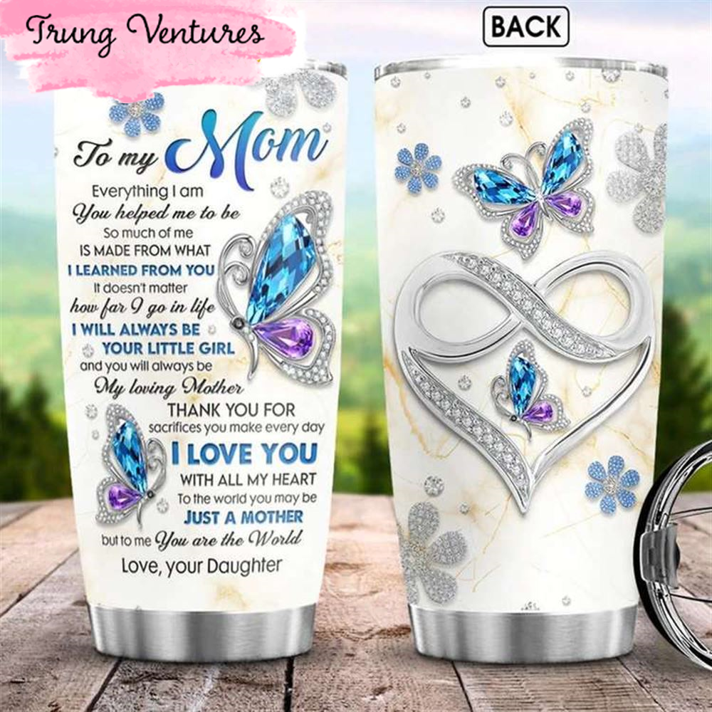 Butterfly Jewelry Style Gift Daughter To My Mom Happy Mothers Day Tumbler.jpg
