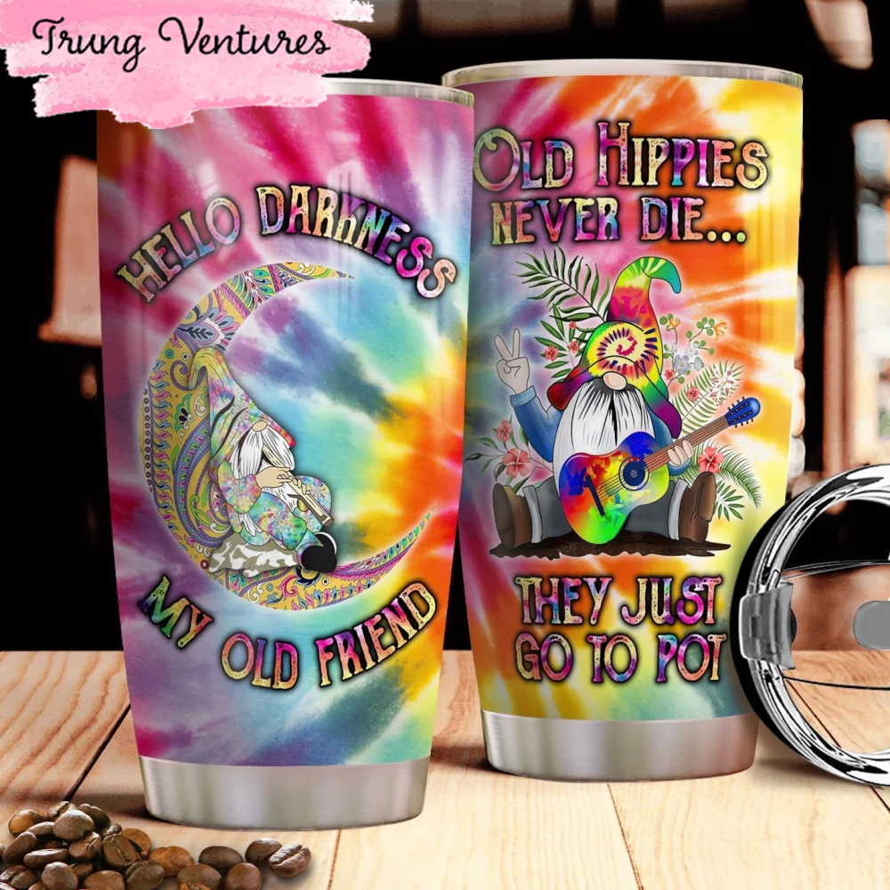 Hello Darkness My Old Friend Old Hippies Never Die They Just Go To Pot Tumbler.jpg