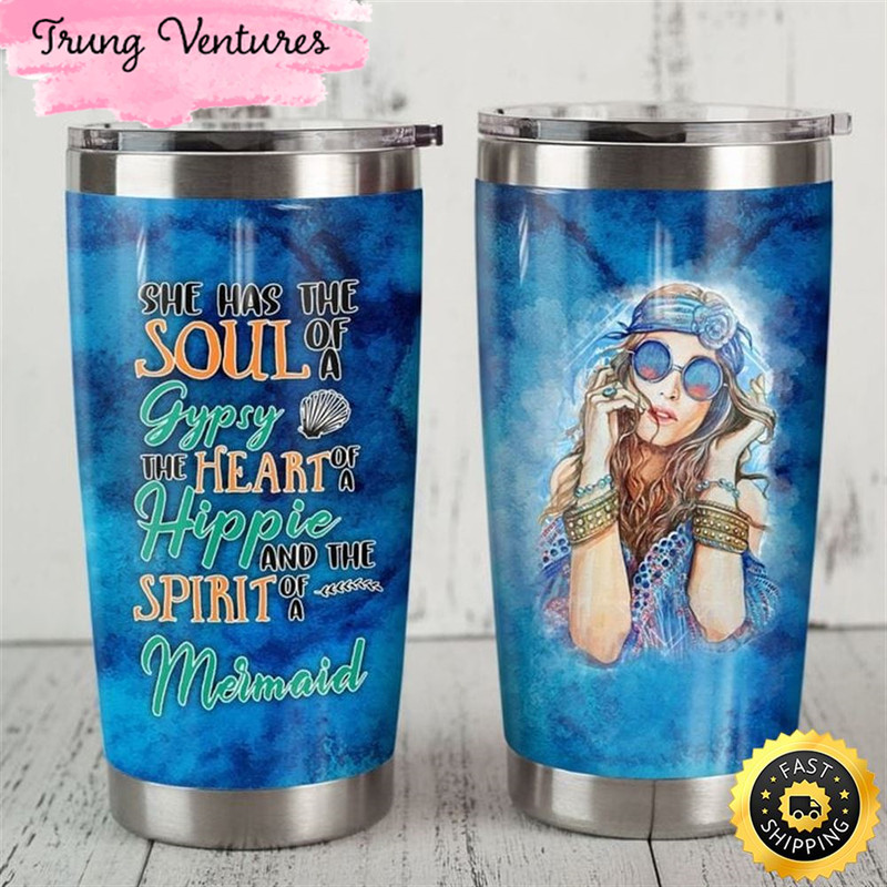 She Has Soul Of Gypsy Heart Of Hippie Spirit Of Mermaid Stainless Steel Tumbler For Men And Women.jpg