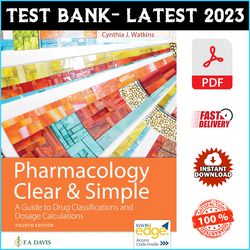 Test bank for Pharmacology Clear and Simple A Guide to Drug Classifications and Dosage Calculations 4th Edition - PDF