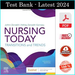 Test Bank for Nursing Today: Transition and Trends 11th Edition by JoAnn Zerwekh EdD RN - PDF