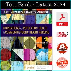 Test Bank for Foundations for Population Health in Community/Public Health Nursing 6th Edition, by Marcia Stanhope - PDF