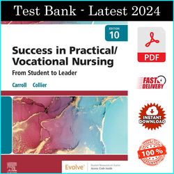 Test Bank for Success in Practical/Vocational Nursing 10th Edition by Janyce L. Carroll, ISBN: 9780323810173 - PDF