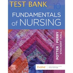 test bank fundamentals of nursing 10th edition