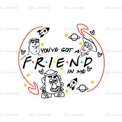 You've Got A Friends In Me Woody Buzz Mr. Potato Toy Story Silhouette SVG