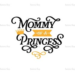 Mommy Of A Princess SVG Sublimation File