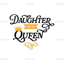 Daughter Of A Queen Disney Princess SVG