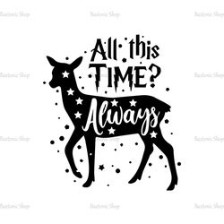 All This Time Always Harry Potter Deer SVG Cricut Files