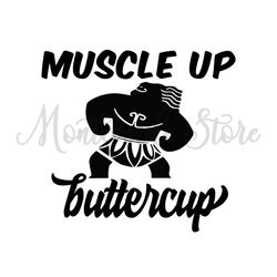 Muscle Up Buttercup Maui Moana Disney SVG Cricut File