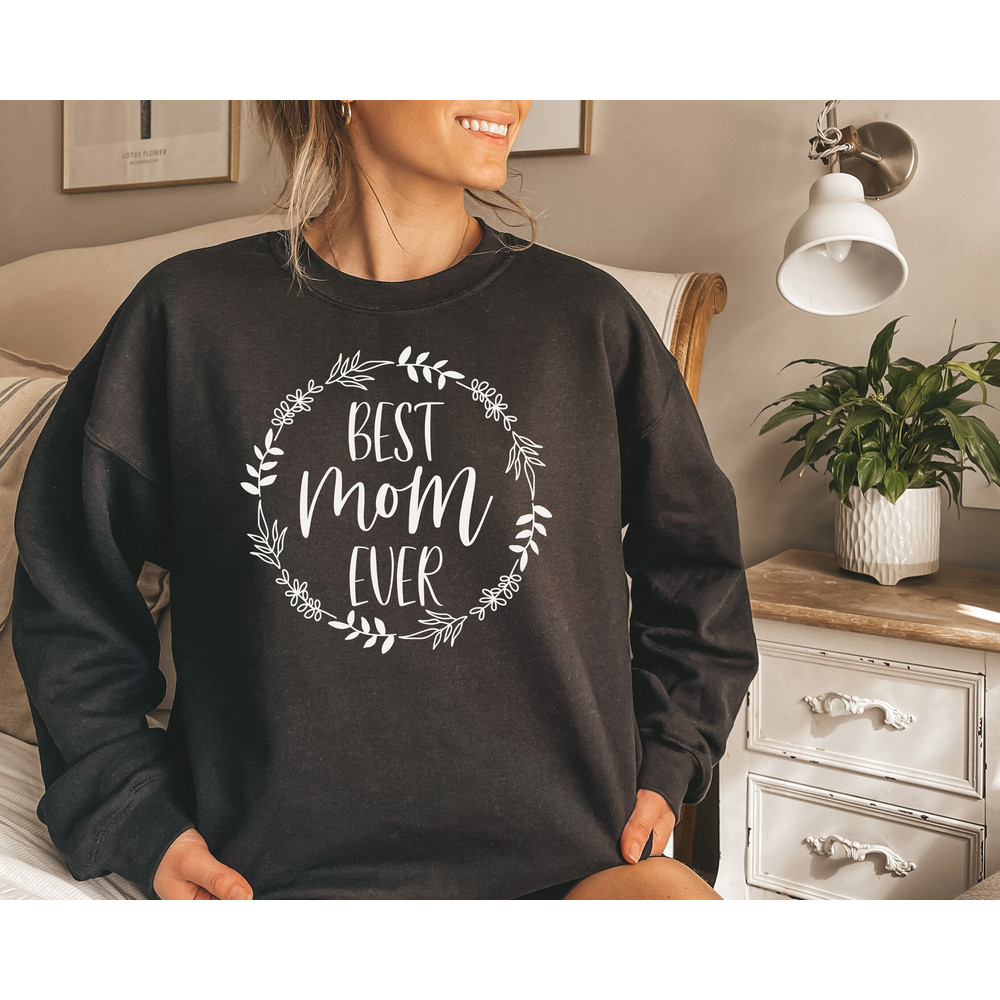 Best Mom Ever Sweatshirt, Mother's Day Sweatshirt, Leaves and Round Frame Sweatshirt, Mom Life Sweatshirt, New Mom Gift.jpg