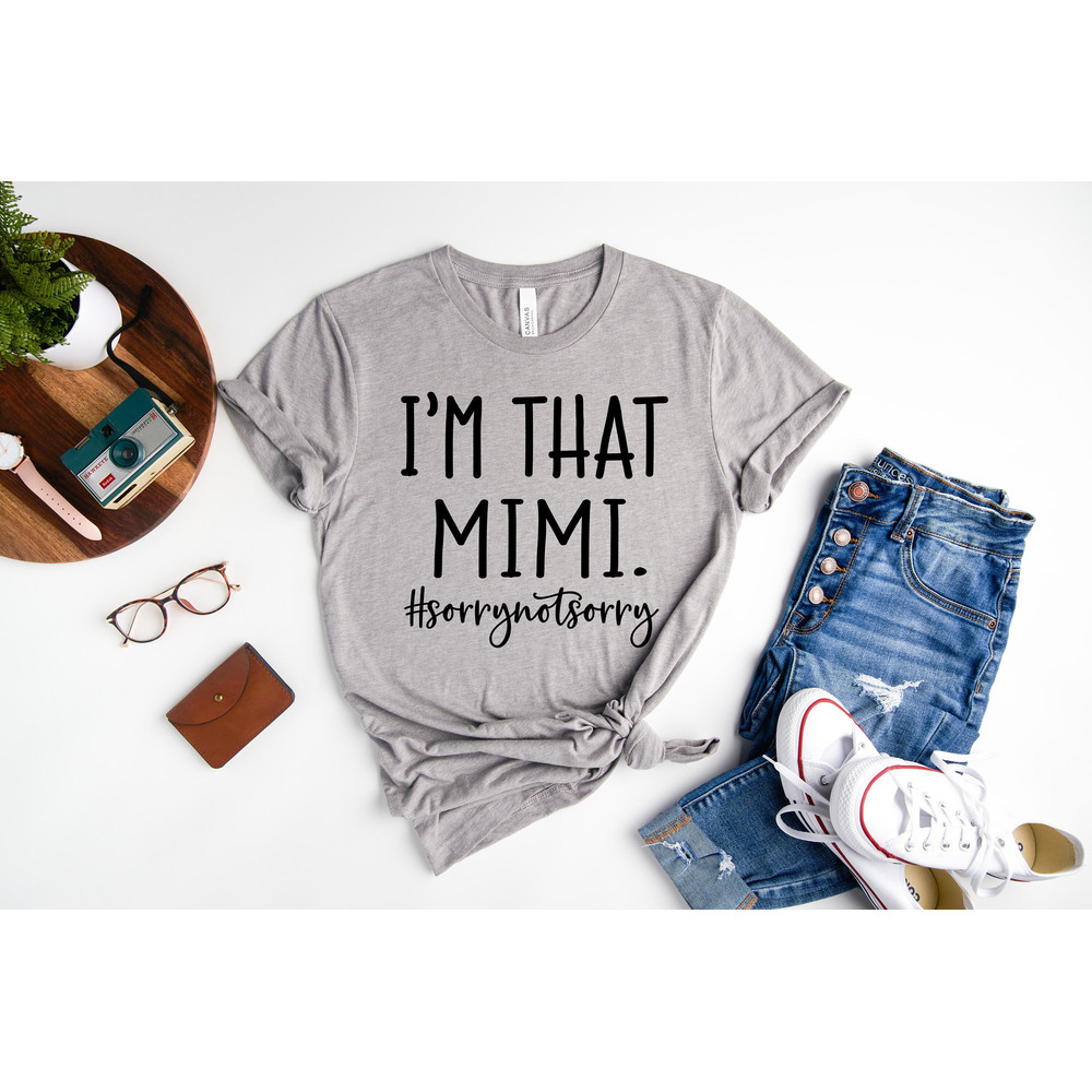 I'm That Mimi Shirt, Funny Mimi Shirt, Mother's Day Shirt, Grandma T-Shirt, Mimi Gift Shirt.jpg
