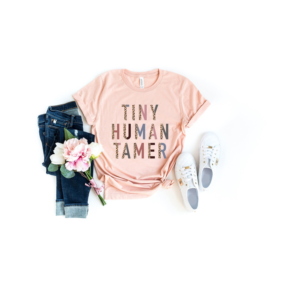 Tiny Human Tamer Shirt, Funny Mom Shirt, Teacher Shirt, Gift For Teacher, Sarcastic Teacher Tee.jpg