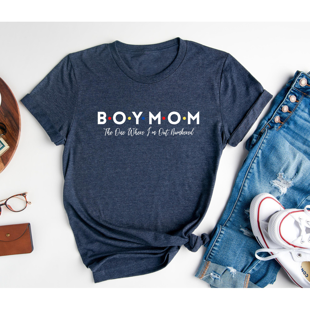 Boy Mom The One Where I'm Outnumbered Shirt, Mama T-Shirt, Mom T-Shirts, Mom of Boys Shirt, Gift For Mom, Mother T-Shirt, Boy Mom Shirt, Mom.jpg
