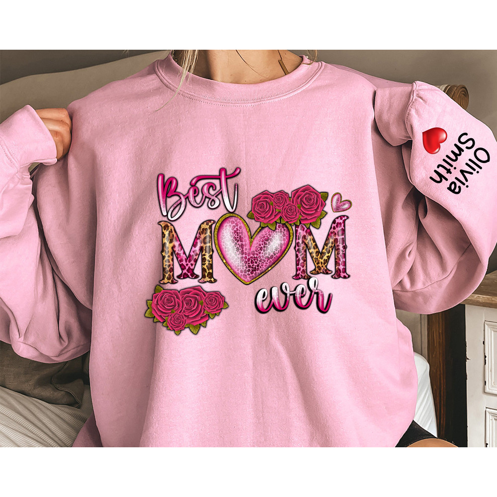 Custom Best Mom Ever Sweatshirt, Personalized Mom Sweatshirt, Mom Tshirt, Cute Mom Sweatshirt, Cute Mom Tshirts, New Mom Sweatshirt.jpg