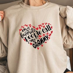 my favorite people call me grammy sweatshirt, grandma shirt, grandma gift, new grandma gift, birthday gift for grandma,