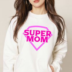 super mom sweatshirt, mothers day sweatshirt, super mother sweatshirt, super mom gift sweatshirt, mothers day gift, moth