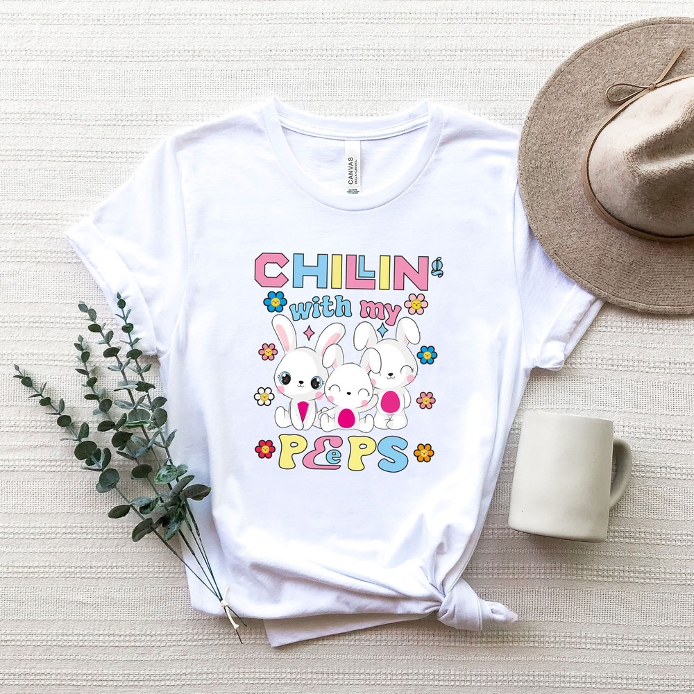 Chilling With My Peeps T-shirt, Easter Day Shirt, Easter Bunny Sweatshirt, Easter Peeps Hoodie, Kids Easter Shirt, Easter Family Shirts.jpg