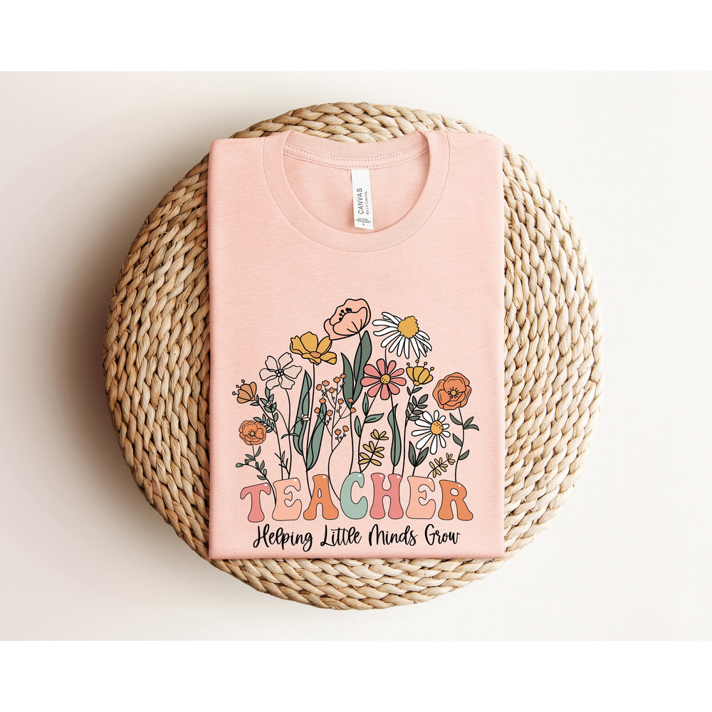 Helping Little Minds Grow Shirt, Teacher Shirt, Gift For Teacher, Teacher Appreciation, Inspirational Teacher Tee, Educators Shirt.jpg