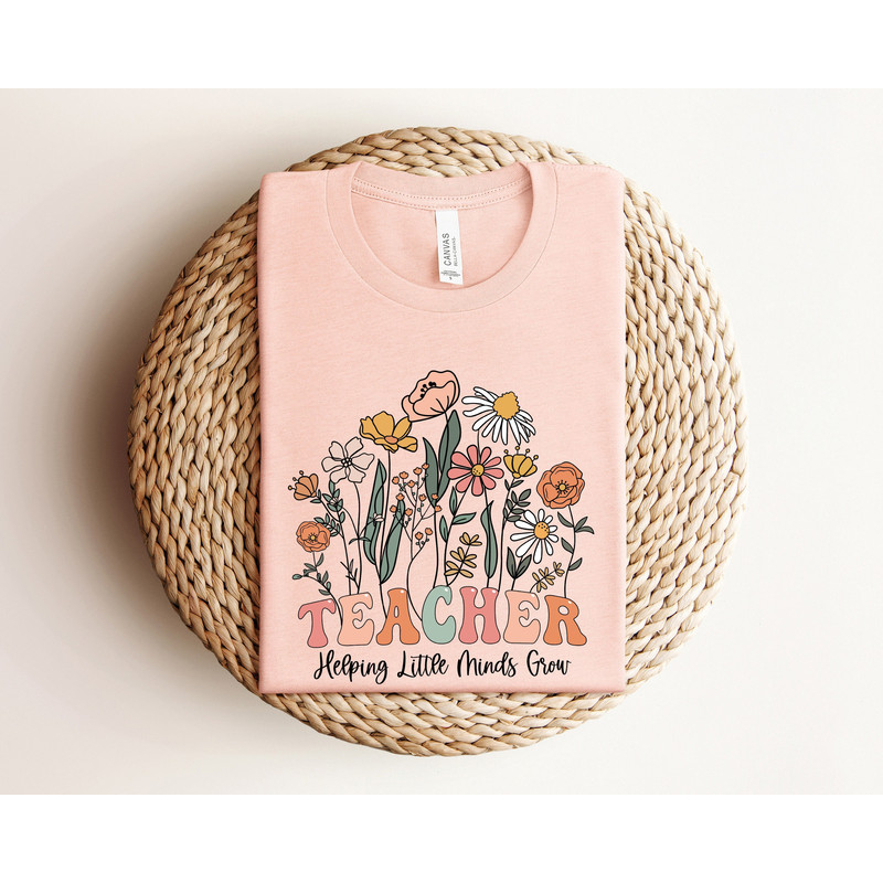 Helping Little Minds Grow Shirt, Teacher Shirt, Gift For Teacher, Teacher Appreciation, Inspirational Teacher Tee, Educators Shirt.jpg