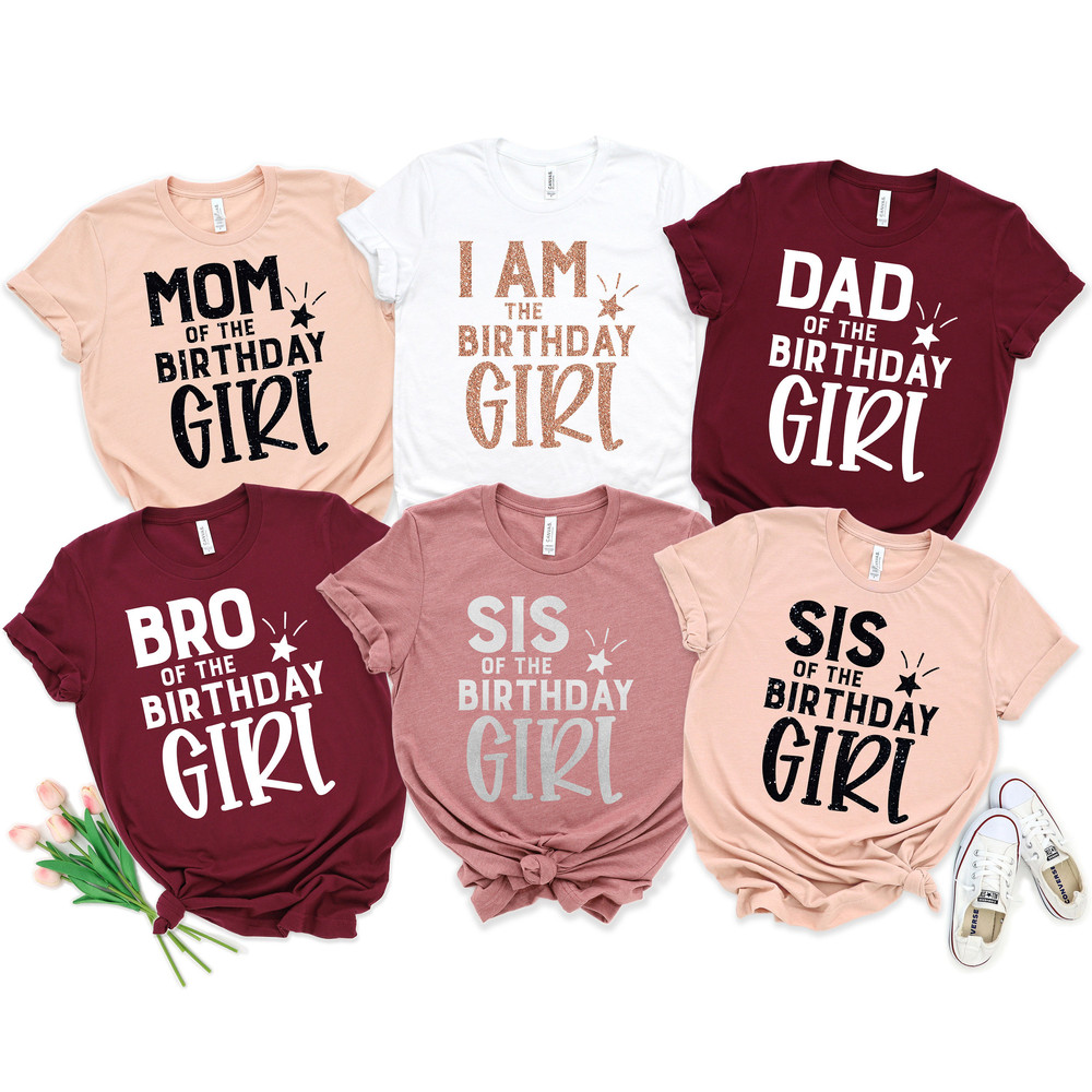 I am the Birthday Girl Shirt, Birthday Group Shirts,Mom of the Birthday Girl, Bro of the Birthday Girl, Sis of the Birthday Girl.jpg