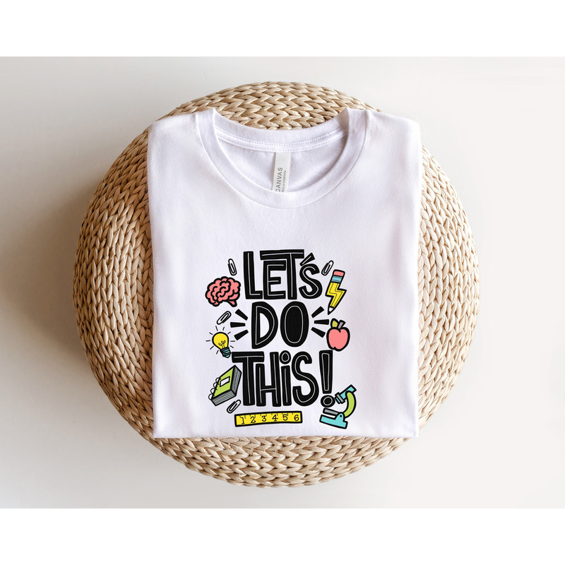 Let's Do This Shirt, Back to School Shirt, Teacher Shirt,Kindergarten Shirt,Back To School Gift, First Grade Shirts,Students Shirt.jpg
