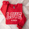 Love Vibes Sweatshirt, Lover Valentines Sweater, Valentines Day Hoodie, Cute Valentine Gift Shirt, Valentine Gifts, Lover Tee, Love Sweater.jpg