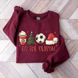 tis the season sweatshirt, christmas tis the season sweatshirt, merry christmas shirt, christmas soccer sweatshirt, cut