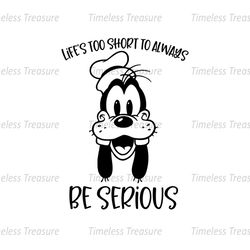 Life's Too Short To Always Be Serious SVG