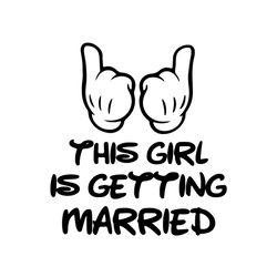 This Girl Is Getting Married Disney Mouse Wedding SVG