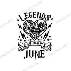 Legends Are Born In June Love Harry Birthday SVG Digital Files