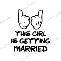 This Girl Is Getting Married Disney Mouse Wedding SVG