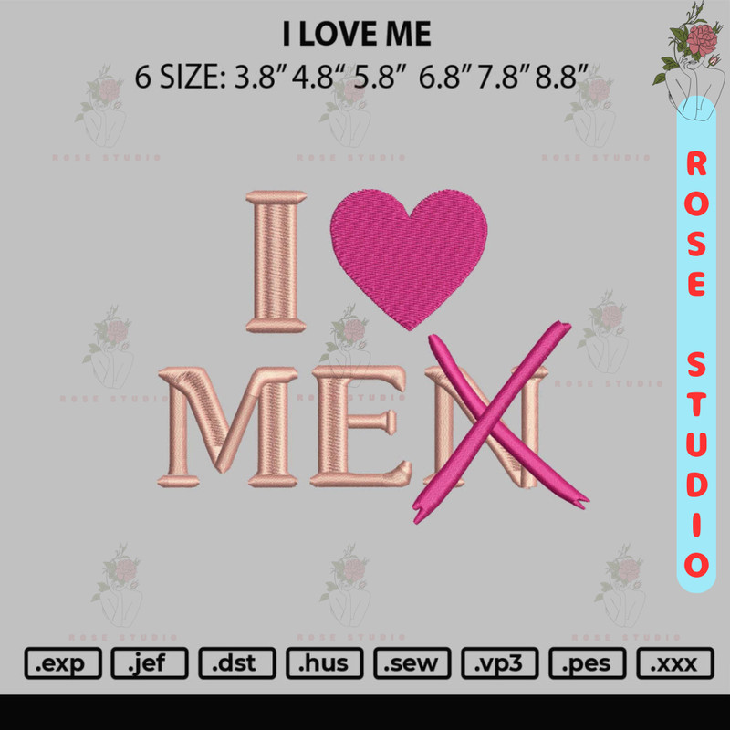 I love Me Embroidery File 6 sizes.jpg