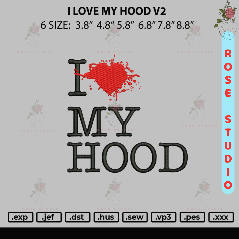 I Love My Hood V2 Embroidery File 6 sizes.jpg
