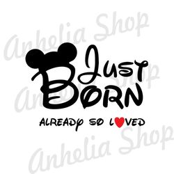 Just Born Already So Loved Mickey Mouse SVG